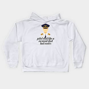 Pilot Dad Like A Normal Dad But Cooler Kids Hoodie